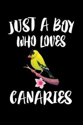 Cover of Just A Boy Who Loves Canaries