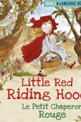 Cover of Dual Language Readers: Little Red Riding Hood: Le Petit Chaperon Rouge