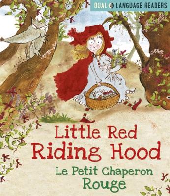 Book cover for Dual Language Readers: Little Red Riding Hood: Le Petit Chaperon Rouge