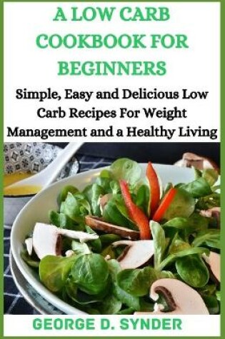 Cover of A Low Carb Cookbook for Beginners