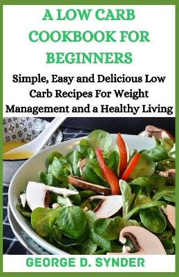 Book cover for A Low Carb Cookbook for Beginners