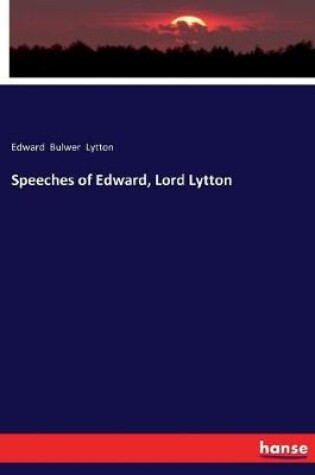 Cover of Speeches of Edward, Lord Lytton
