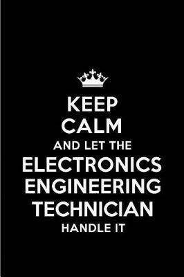 Book cover for Keep Calm and Let the Electronics Engineering Technician Handle It