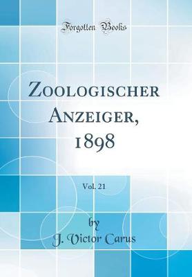 Book cover for Zoologischer Anzeiger, 1898, Vol. 21 (Classic Reprint)