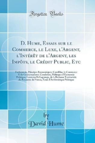 Cover of D. Hume, Essais Sur Le Commerce, Le Luxe, l'Argent, l'Intérèt de l'Argent, Les Impôts, Le Crédit Public, Etc