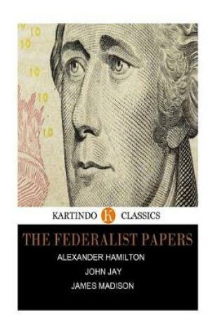 Cover of The Federalist Papers (Kartindo Classics Edition)
