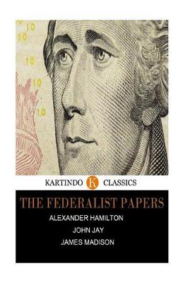 Book cover for The Federalist Papers (Kartindo Classics Edition)