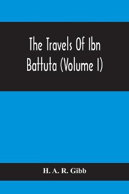 Book cover for The Travels Of Ibn Battuta (Volume I)