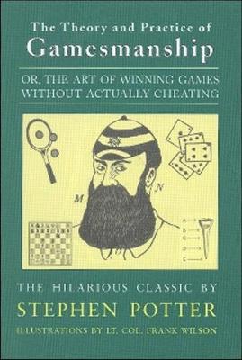 Book cover for The Theory and Practice of Gamesmanship, or the Art of Winning Games without Actually Cheating