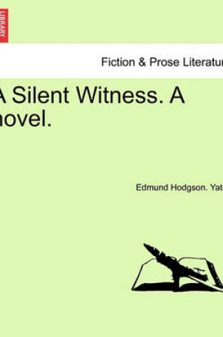 Cover of A Silent Witness. a Novel.