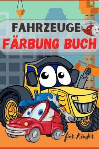 Cover of Fahrzeuge Farbung Buch für Kinder