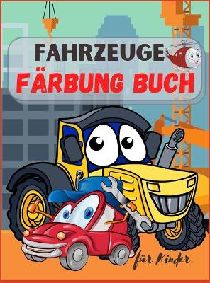 Book cover for Fahrzeuge Farbung Buch für Kinder