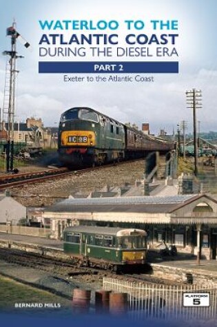 Cover of Waterloo to the Atlantic Coast During the Diesel Era Part 2