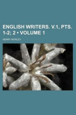 Cover of English Writers. V.1, Pts. 1-2 (Volume 1); 2