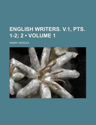 Book cover for English Writers. V.1, Pts. 1-2 (Volume 1); 2