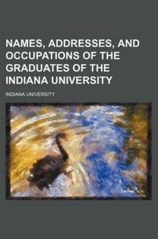 Cover of Names, Addresses, and Occupations of the Graduates of the Indiana University