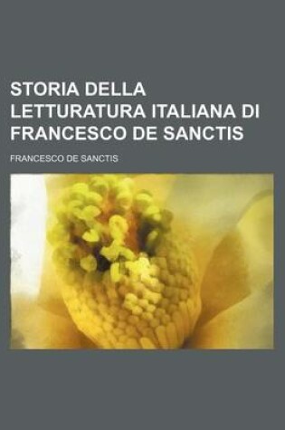 Cover of Storia Della Letturatura Italiana Di Francesco de Sanctis