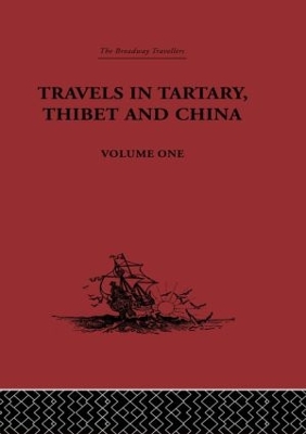 Book cover for Travels in Tartary, Thibet and China, Volume One