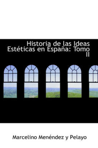 Cover of Historia de Las Ideas Esteticas En Espana