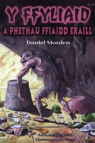 Cover of Y Ffyliaid a Phethau Ffiaidd Eraill