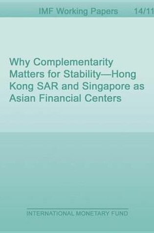 Cover of Why Complementarity Matters for Stability-Hong Kong Sar and Singapore as Asian Financial Centers