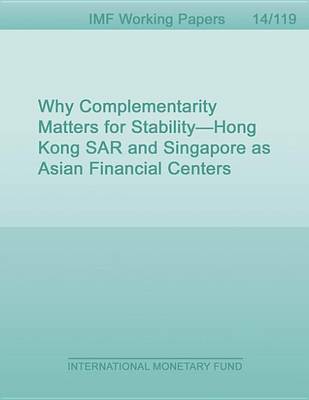 Book cover for Why Complementarity Matters for Stability-Hong Kong Sar and Singapore as Asian Financial Centers