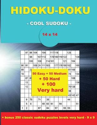 Book cover for Hidoku-Doku - Cool Sudoku -14x14- 50 Easy + 50 Medium + 50 Hard + 100 Very Hard