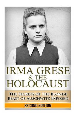 Book cover for Irma Grese & the Holocaust