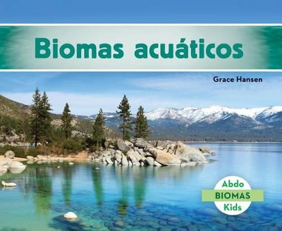 Cover of Biomas Acuáticos (Freshwater Biome) (Spanish Version)