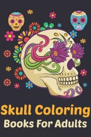 Cover of Skull Coloring Books For Adults