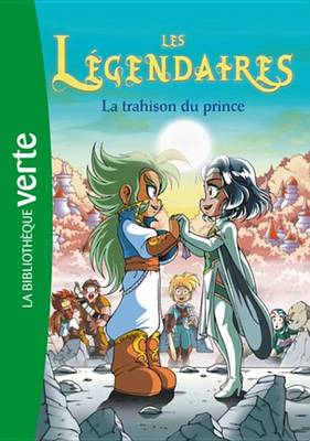Book cover for Les Legendaires 05 - La Trahison Du Prince