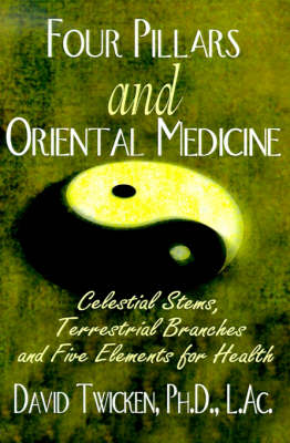 Book cover for Four Pillars and Oriental Medicine