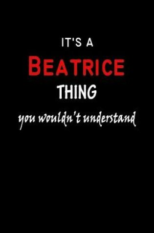 Cover of It's a Beatrice Thing You Wouldn't Understandl