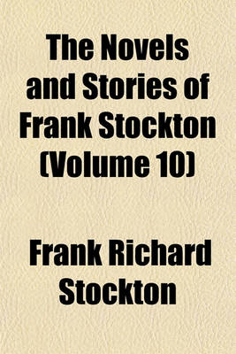 Book cover for The Novels and Stories of Frank Stockton (Volume 10)