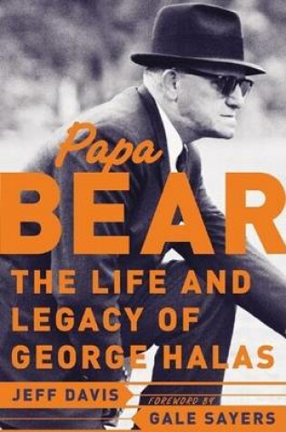 Cover of Papa Bear: The Life and Legacy of George Halas