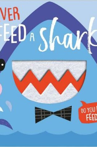 Cover of Never Feed a Shark