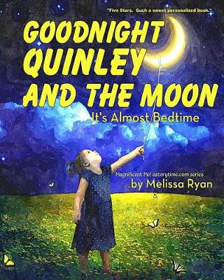 Book cover for Goodnight Quinley and the Moon, It's Almost Bedtime