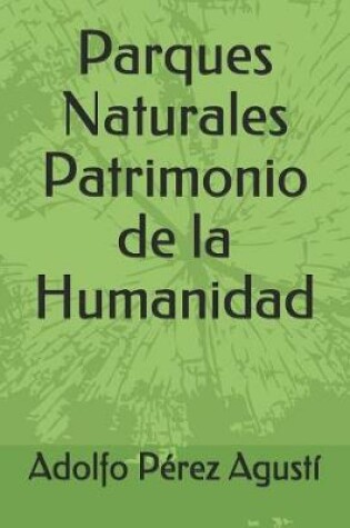 Cover of Parques Naturales Patrimonio de la Humanidad