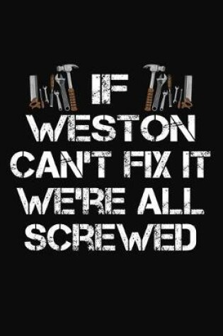 Cover of If Weston Can't Fix It We're All Screwed