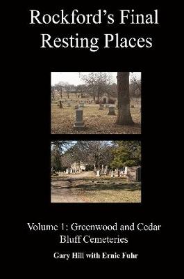 Book cover for Rockford's Final Resting Places: Volume 1: Greenwood and Cedar Bluff Cemeteries