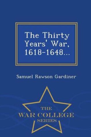 Cover of The Thirty Years' War, 1618-1648... - War College Series