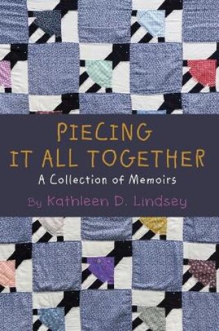 Cover of Piecing It All Together