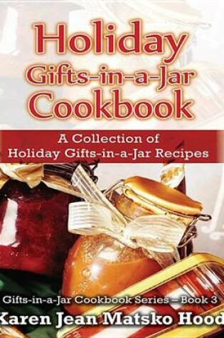 Cover of Holiday Gifts-In-A-Jar Cookbook