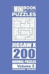 Book cover for The Mini Book of Logic Puzzles - Jigsaw X 200 Normal (Volume 5)