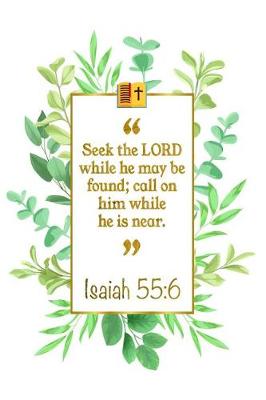 Book cover for Seek the Lord While He May Be Found; Call on Him While He Is Near