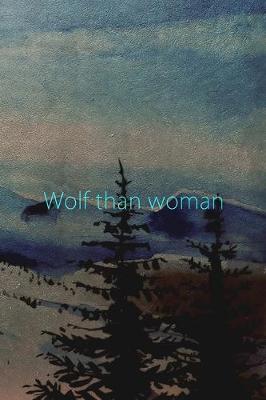 Book cover for Wolf Than Woman