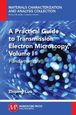 Cover of A Practical Guide to Transmission Electron Microscopy