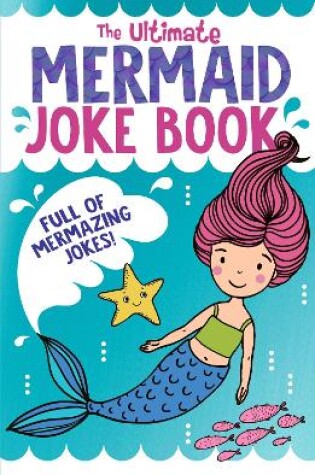 Cover of The Ultimate Mermaid Joke Book