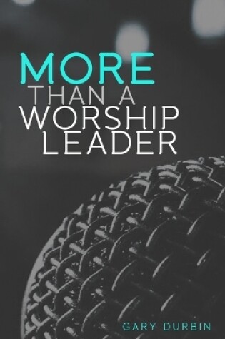 Cover of More Than a Worship Leader