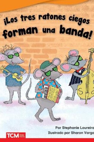 Cover of ¡Los tres ratones ciegos forman una banda!